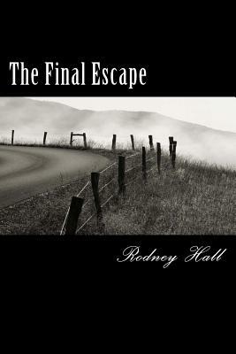 The Final Escape by Rodney Hall