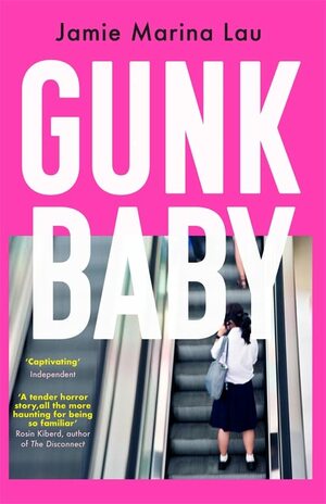 Gunk Baby by Jamie Marina Lau