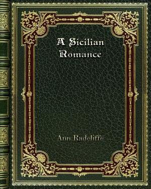 A Sicilian Romance by Ann Radcliffe