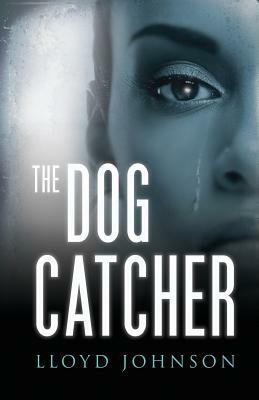 The Dog Catcher by Lloyd Johnson