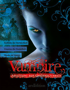 Vampire: Anleitung zur Unsterblichkeit by Harms-Nicolai, Amy Gray, Martina Koppelwieser