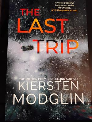 The Last Trip  by Kiersten Modglin