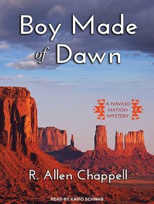 Boy Made of Dawn by R. Allen Chappell