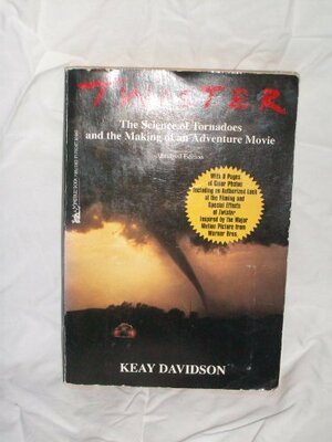 Twister: The Science of Tornados and the Making of an Adventure Movie by Keay Davidson