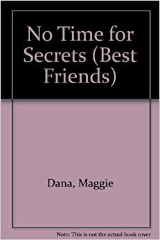 No Time for Secrets by Maggie Dana