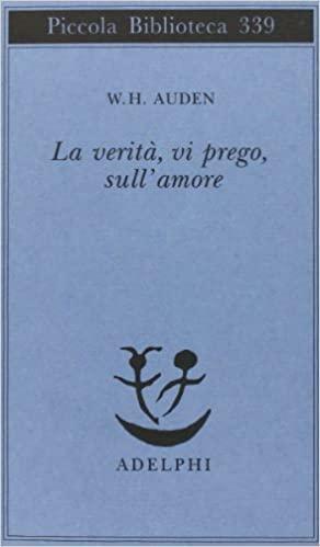 La verità, vi prego, sull'amore by Wendy Cope