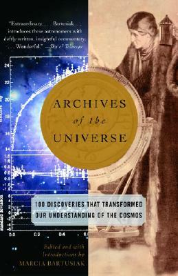 Archives of the Universe: 100 Discoveries That Transformed Our Understanding of the Cosmos by 