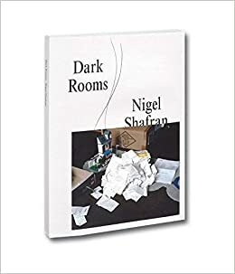 Dark Rooms by Nigel Shafran