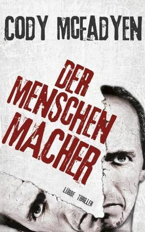 Der Menschenmacher by Cody McFadyen