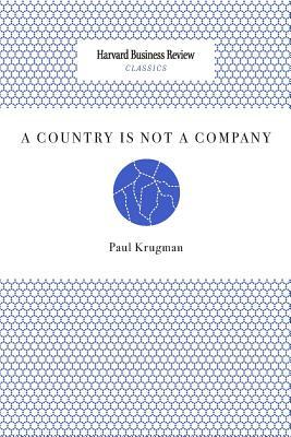 A Country Is Not a Company by Paul Krugman