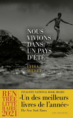 Nous vivions dans un pays d'été by Lydia Millet