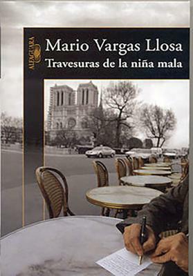 Travesuras de la Niña Mala / The Bad Girl by Mario Vargas Llosa