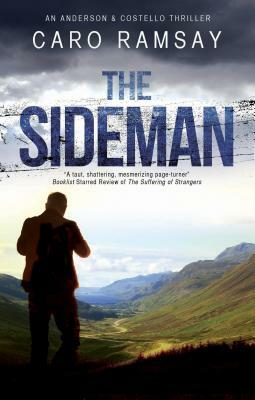 The Sideman: A Scottish Police Procedural Set in Glasgow by Caro Ramsay