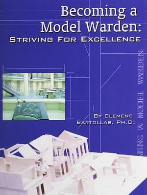 Becoming a Model Warden: Striving for Excellence by Clemens Bartollas