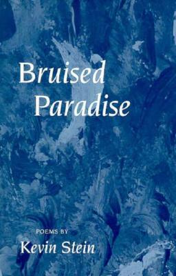 Bruised Paradise: Poems by Kevin Stein