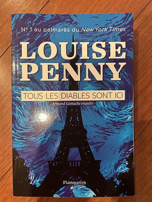 Tous les diables sont ici by Louise Penny