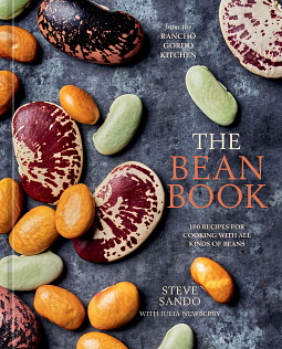 The Bean Book: 100 Recipes for Cooking with All Kinds of Beans, from the Rancho Gordo Kitchen by Steve Sando