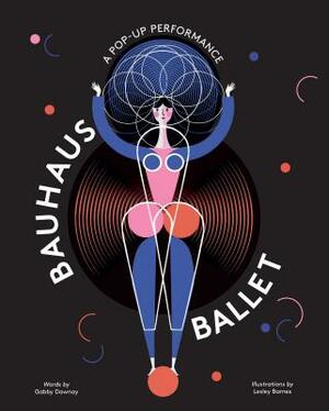 Bauhaus Ballet by Gabby Dawnay