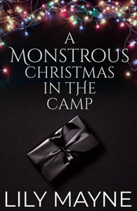 A Monstrous Christmas in the Camp by Lily Mayne