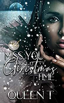 Miss You Most At Christmas Time: A Christmas Short by Queen T