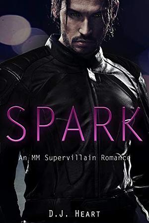 Spark by D.J. Heart