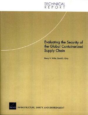 Evaluating the Security of the Global Containerized Supply Chain by Henry H. Willis