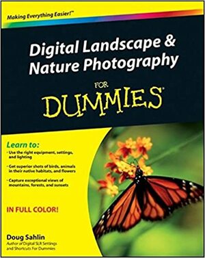 Digital Landscape & Nature Photography for Dummies by Doug Sahlin
