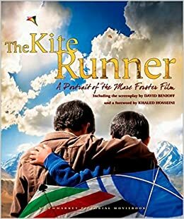 The Kite Runner: A Portrait of the Marc Forster Film by David Benioff