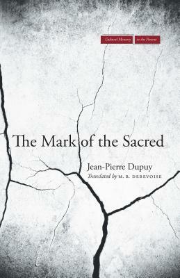 Mark of the Sacred by Jean-Pierre Dupuy