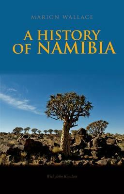 A History of Namibia: From the Beginning to 1990 by Marion Wallace