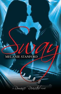 Sway by Melanie Stanford