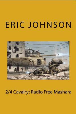 2/4 Cavalry: Radio Free Mashara by Eric Johnson