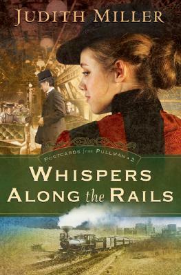 Whispers Along the Rails by Judith Miller