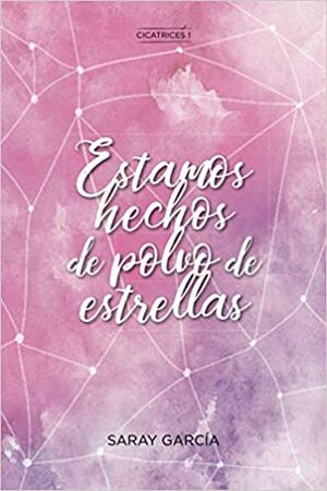 Estamos hechos de polvo de estrellas by Saray García