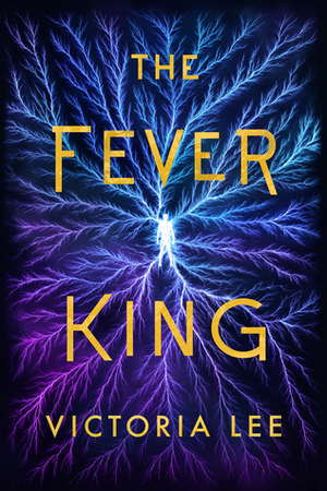 The Fever King by Victoria Lee