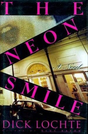 The Neon Smile by Dick Lochte