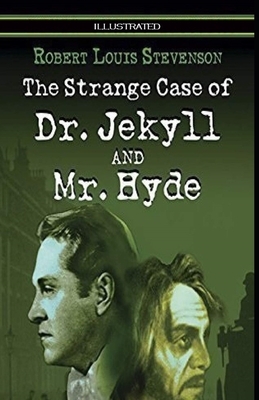 Strange Case of Dr Jekyll and Mr Hyde Illustrated by Robert Louis Stevenson