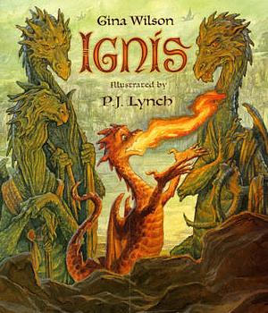 Ignis by P.J. Lynch, Gina Wilson