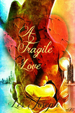 A Fragile Love by Les Joseph