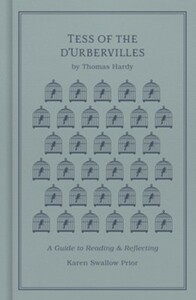 Tess of the d'Urbervilles: A Guide to Reading and Reflecting by Thomas Hardy, Karen Swallow Prior