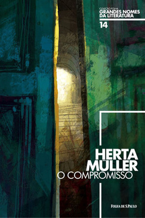 O compromisso by Herta Müller