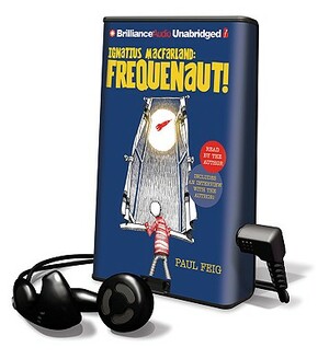 Ignatius Macfarland: Frequenaut! by Paul Feig