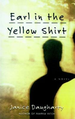 Earl in the Yellow Shirt: Novel, a by Janice Daugharty