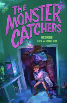 The Monster Catchers: A Bailey Buckleby Story by George Brewington