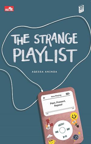 The Strange Playlist by Aqessa Aninda