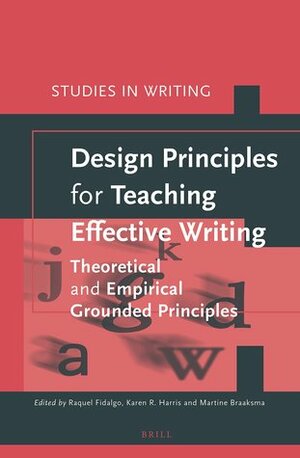 Design Principles for Teaching Effective Writing by Martine Braaksma, Raquel Fidalgo, Karen R. Harris