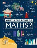 What's the Point of Maths? by D.K. Publishing