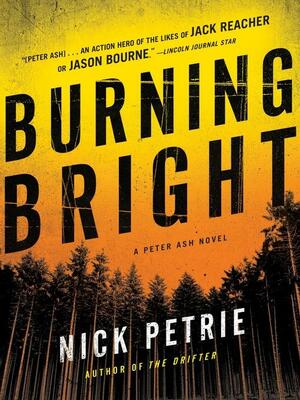 Burning Bright by Nick Petrie, Nicholas Petrie