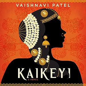 Kaikeyi by Vaishnavi Patel