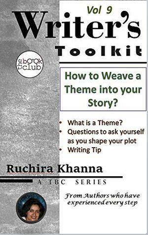 How to Weave a Theme into your Story by Ruchira Khanna, The Book Club